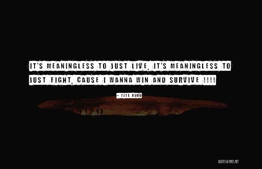 Live To Win Quotes By Tite Kubo Live To Win Quotes By Tite Kubo