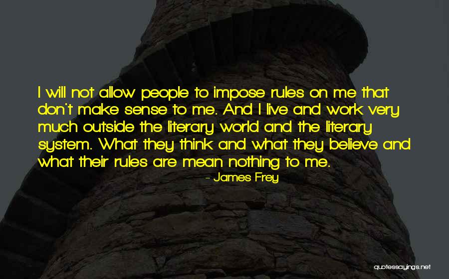 Live To Work Quotes By James Frey