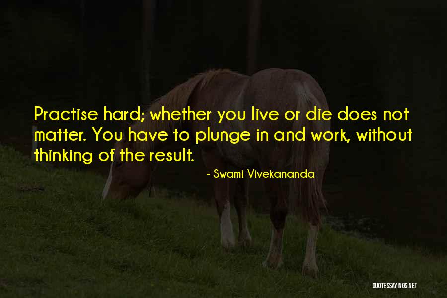 Live To Work Quotes By Swami Vivekananda