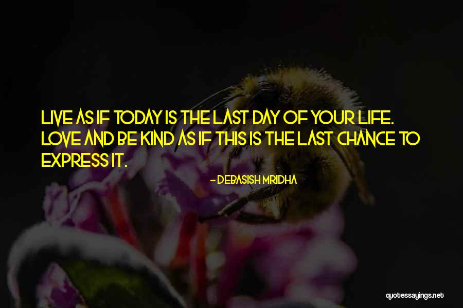 Live Today Love Quotes By Debasish Mridha