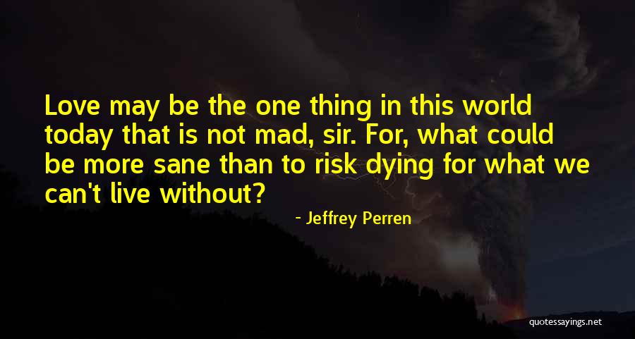 Live Today Love Quotes By Jeffrey Perren