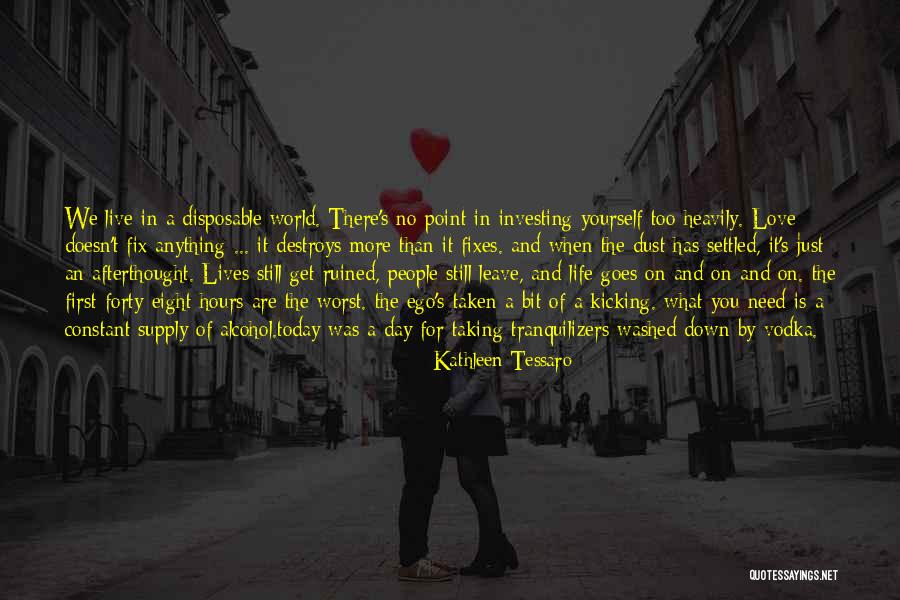 Live Today Love Quotes By Kathleen Tessaro