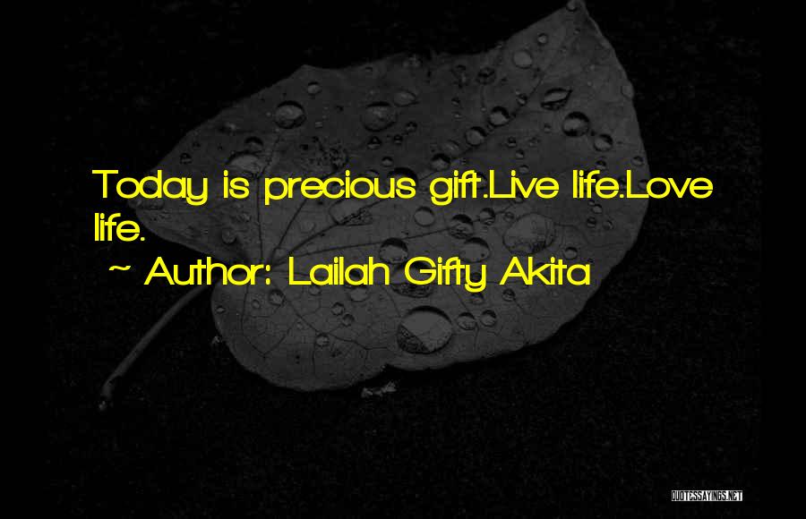 Live Today Love Quotes By Lailah Gifty Akita