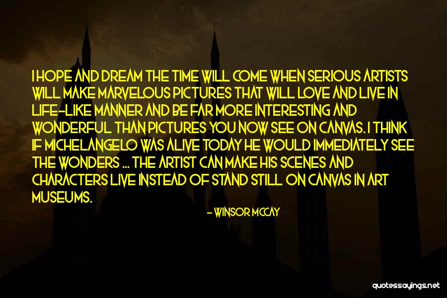 Live Today Love Quotes By Winsor McCay