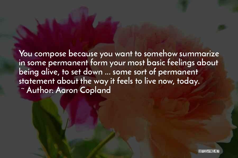 Live Today Quotes By Aaron Copland