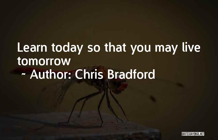 Live Today Quotes By Chris Bradford