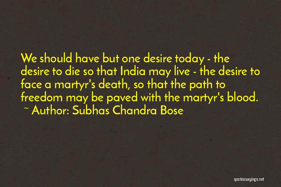 Live Today Quotes By Subhas Chandra Bose