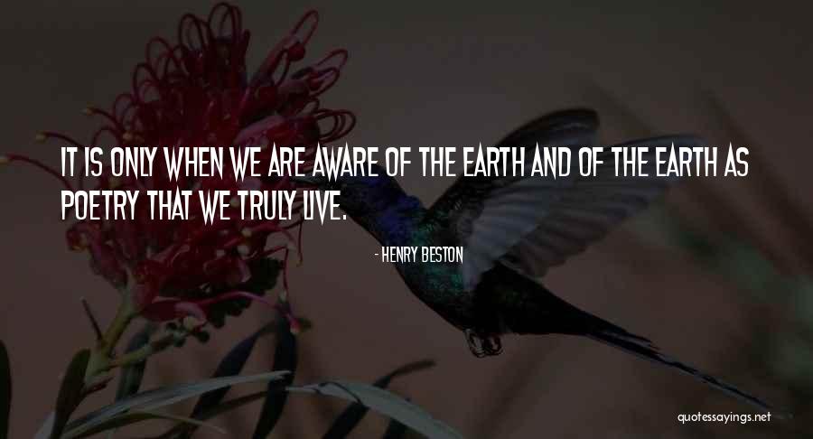 Live Truly Quotes By Henry Beston Live Truly Quotes By Henry Beston