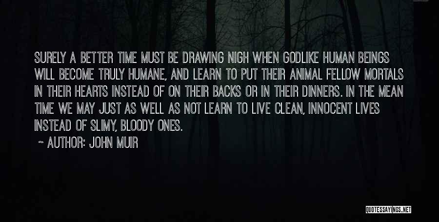 Live Truly Quotes By John Muir