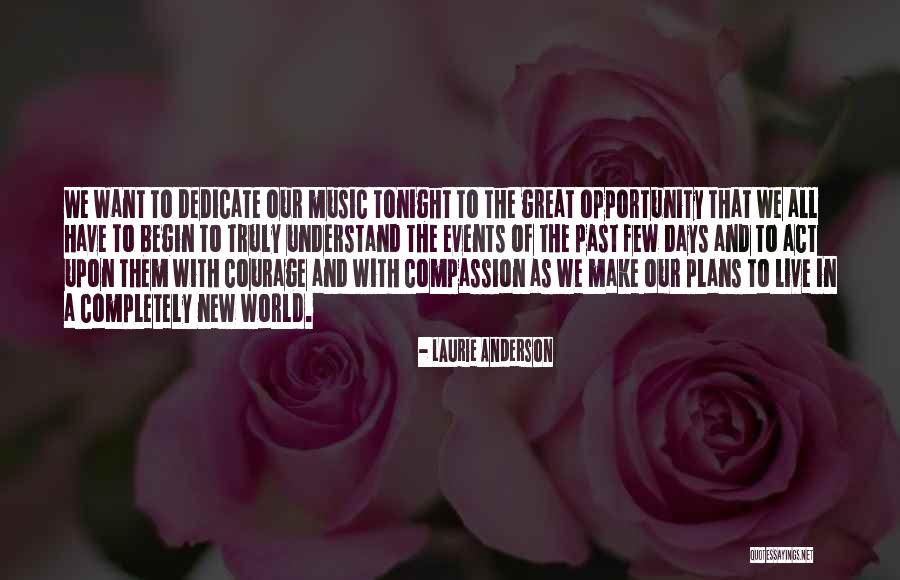 Live Truly Quotes By Laurie Anderson Live Truly Quotes By Laurie Anderson