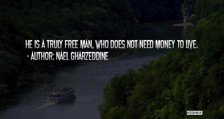 Live Truly Quotes By Nael Gharzeddine