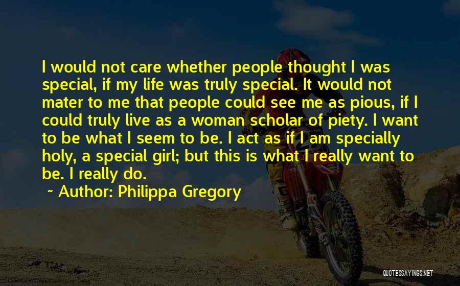 Live Truly Quotes By Philippa Gregory