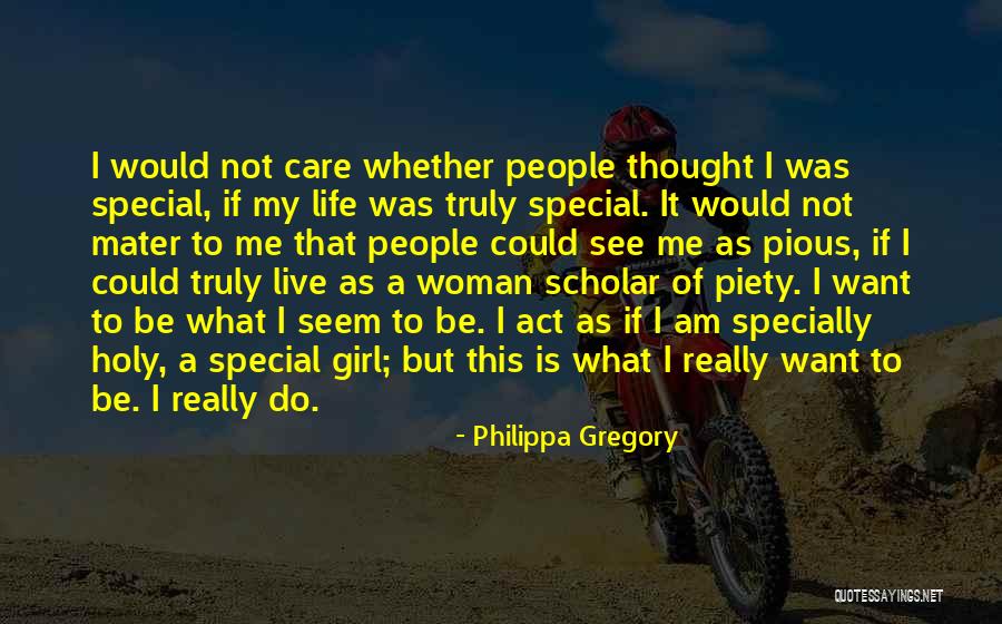 Live Truly Quotes By Philippa Gregory