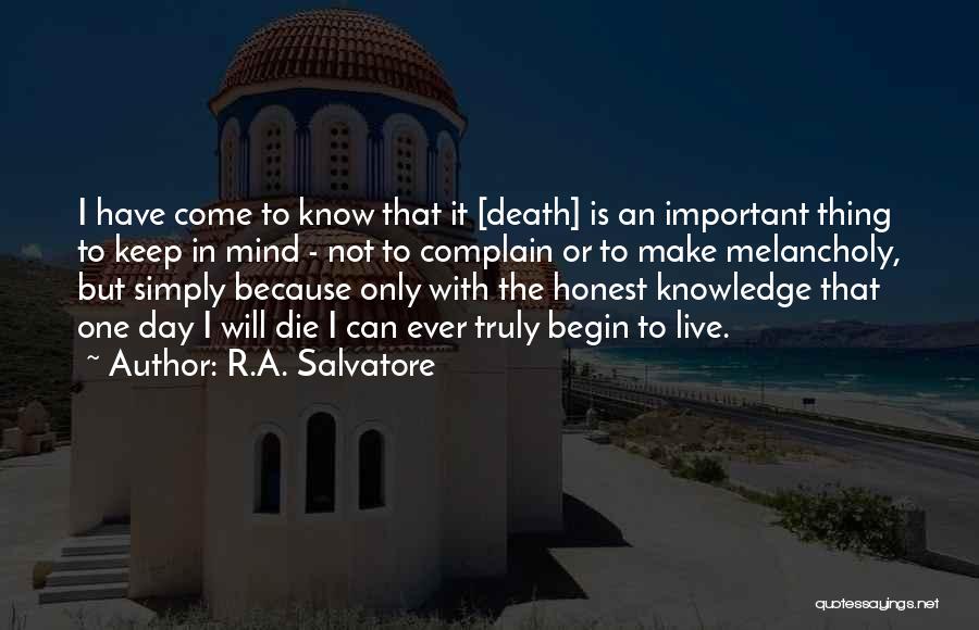 Live Truly Quotes By R.A. Salvatore