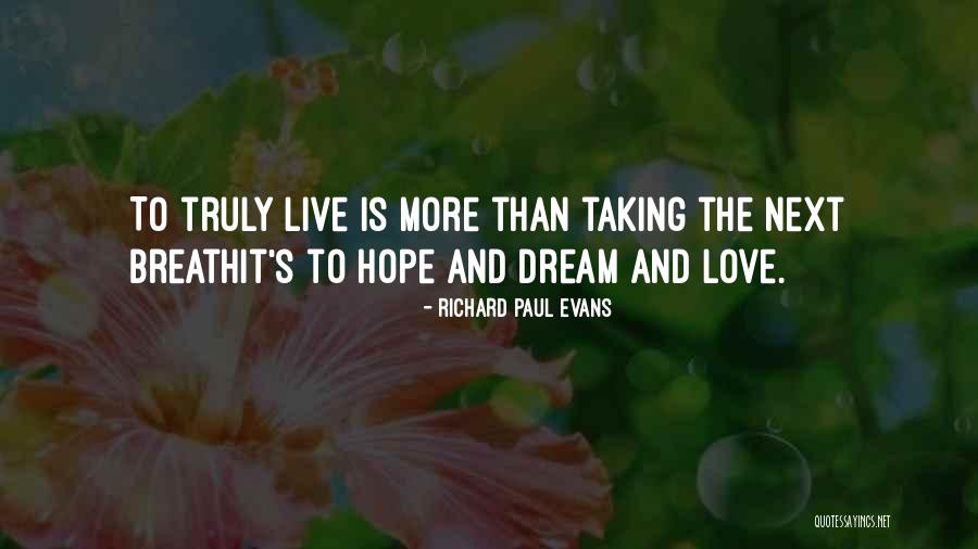 Live Truly Quotes By Richard Paul Evans