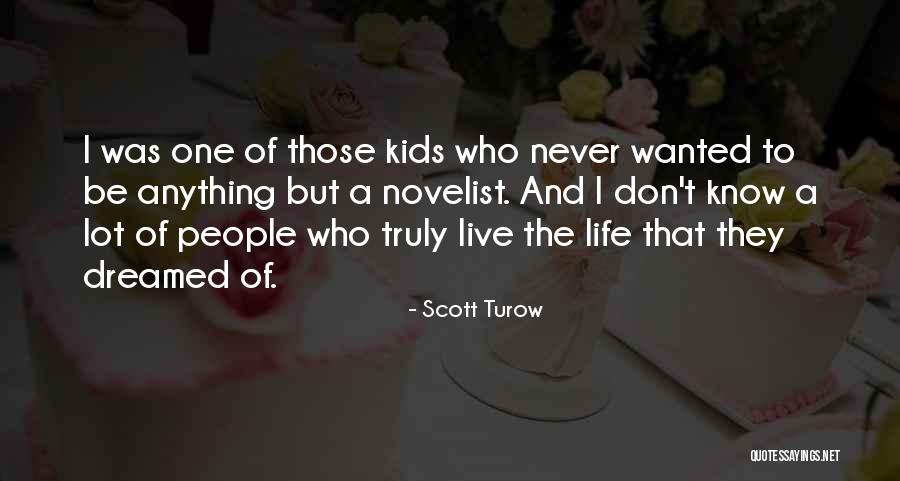 Live Truly Quotes By Scott Turow