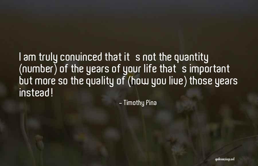 Live Truly Quotes By Timothy Pina