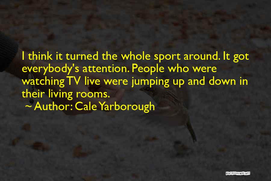 Live Tv Quotes By Cale Yarborough
