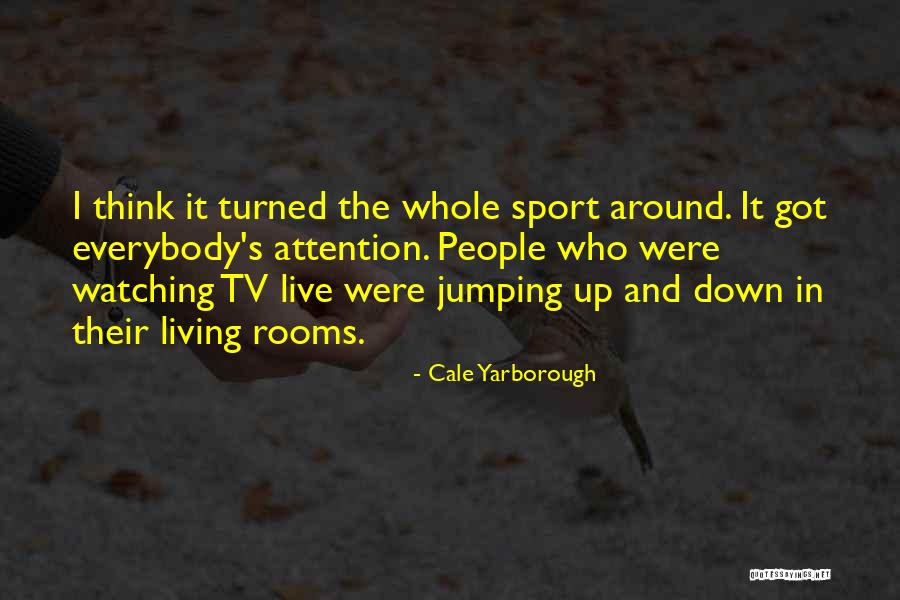 Live Tv Quotes By Cale Yarborough