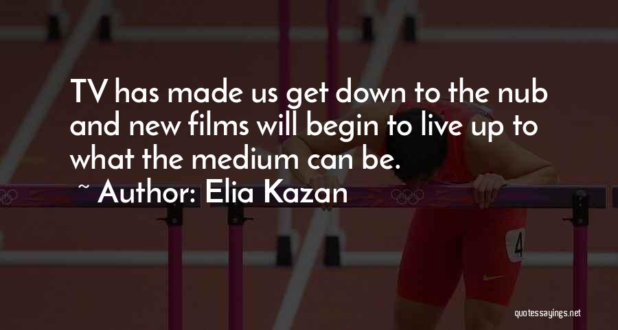 Live Tv Quotes By Elia Kazan