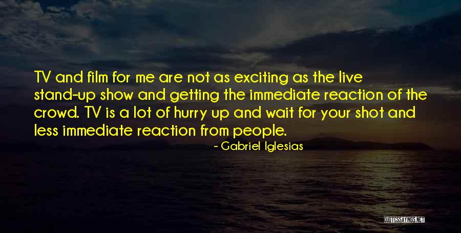 Live Tv Quotes By Gabriel Iglesias