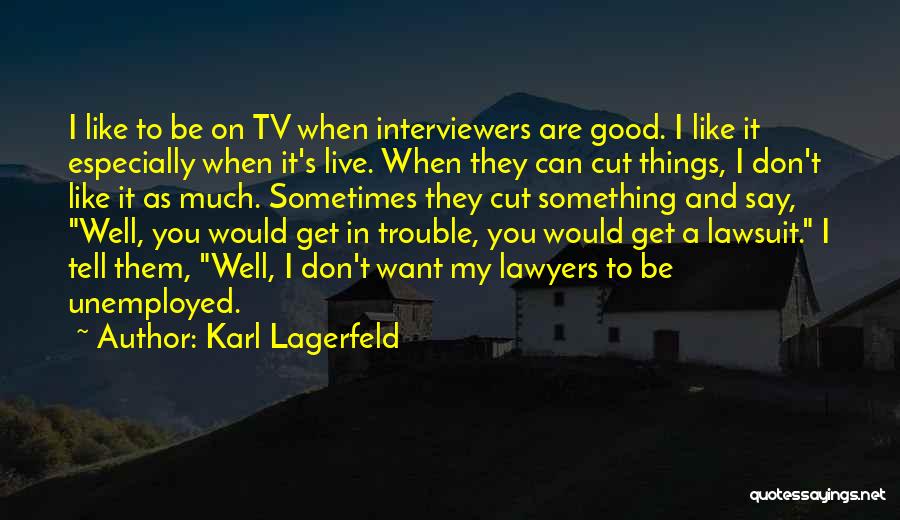 Live Tv Quotes By Karl Lagerfeld