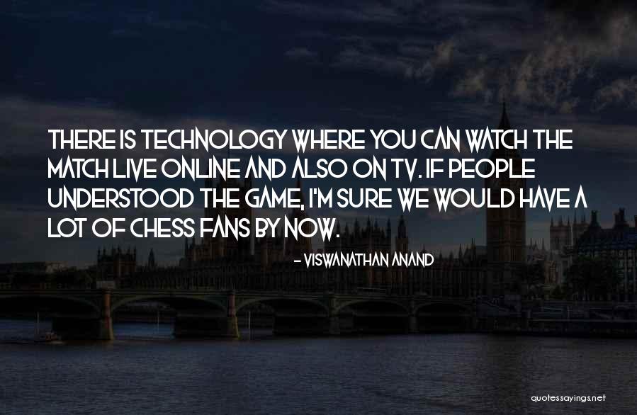 Live Tv Quotes By Viswanathan Anand