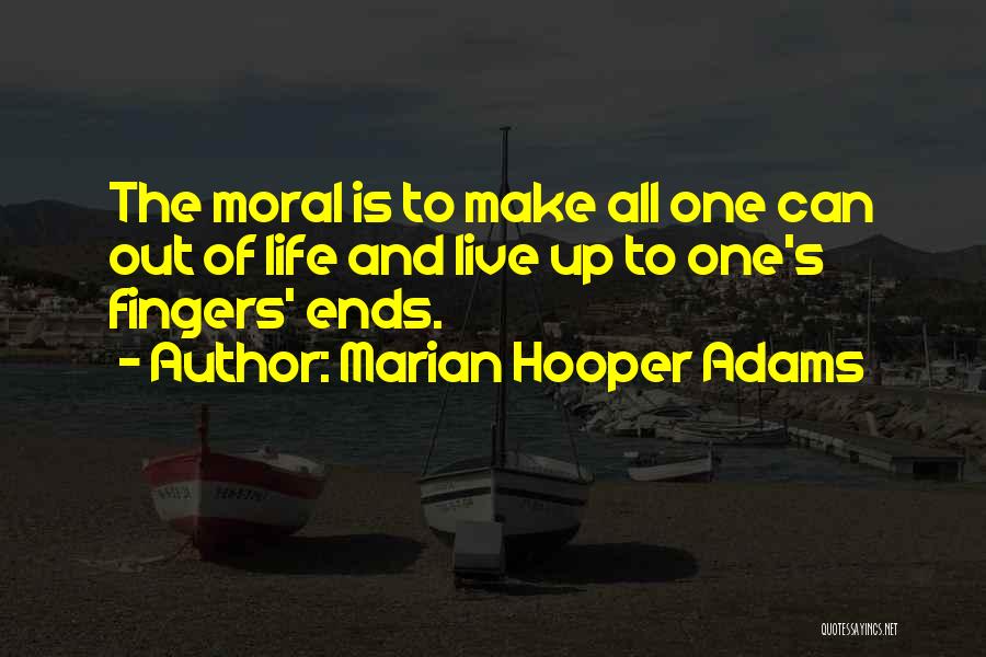 Live Up Life Quotes By Marian Hooper Adams