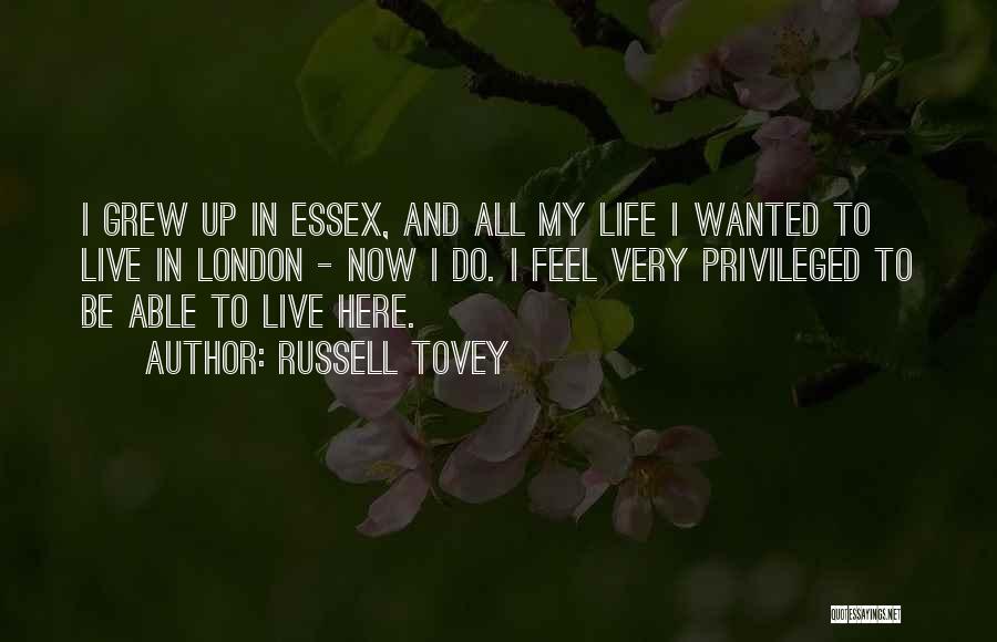 Live Up Life Quotes By Russell Tovey