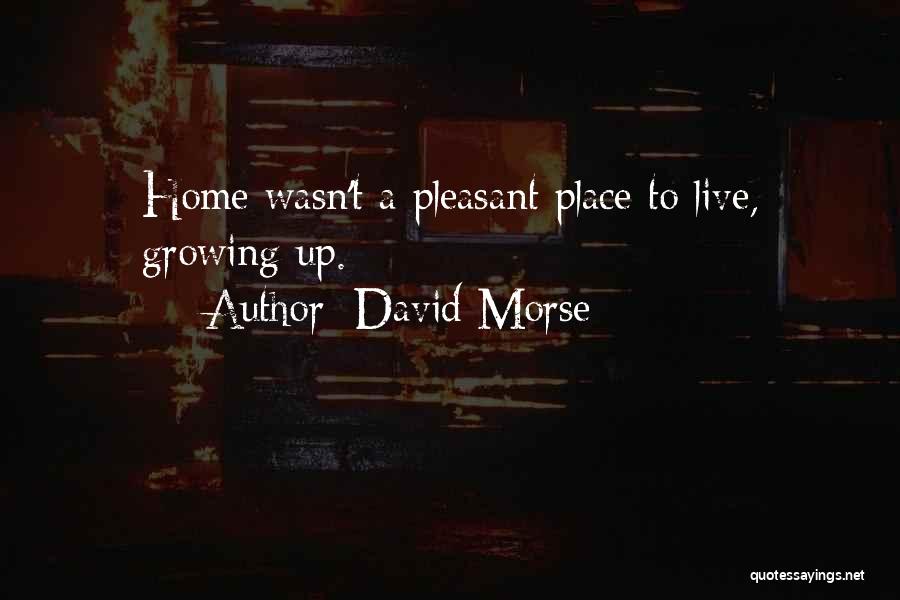 Live Up To Quotes By David Morse