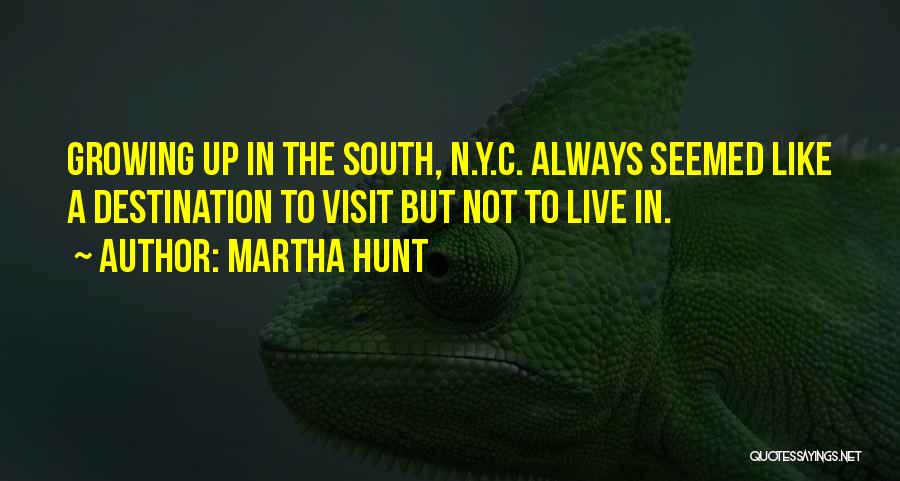 Live Up To Quotes By Martha Hunt