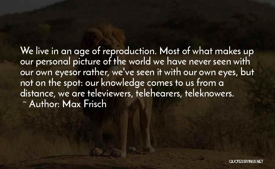 Live Up To Quotes By Max Frisch