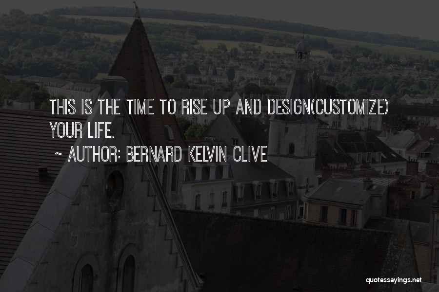 Live Up To Your Dreams Quotes By Bernard Kelvin Clive