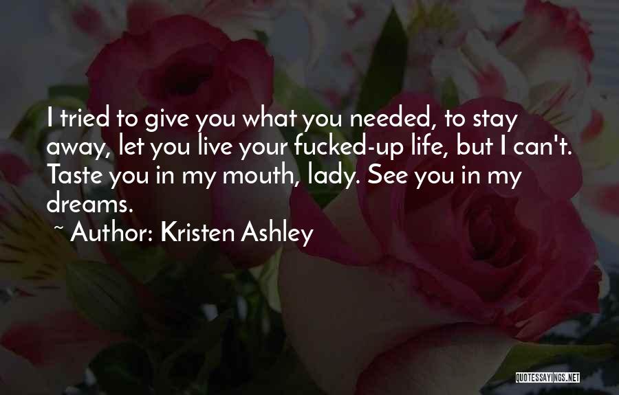 Live Up To Your Dreams Quotes By Kristen Ashley