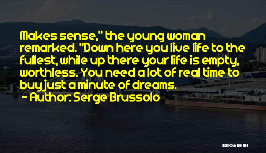 Live Up To Your Dreams Quotes By Serge Brussolo