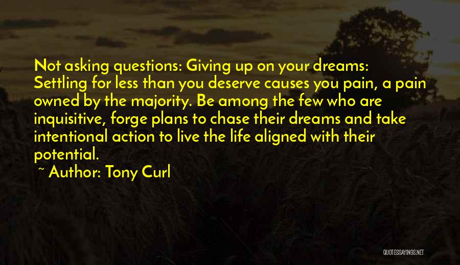 Live Up To Your Dreams Quotes By Tony Curl