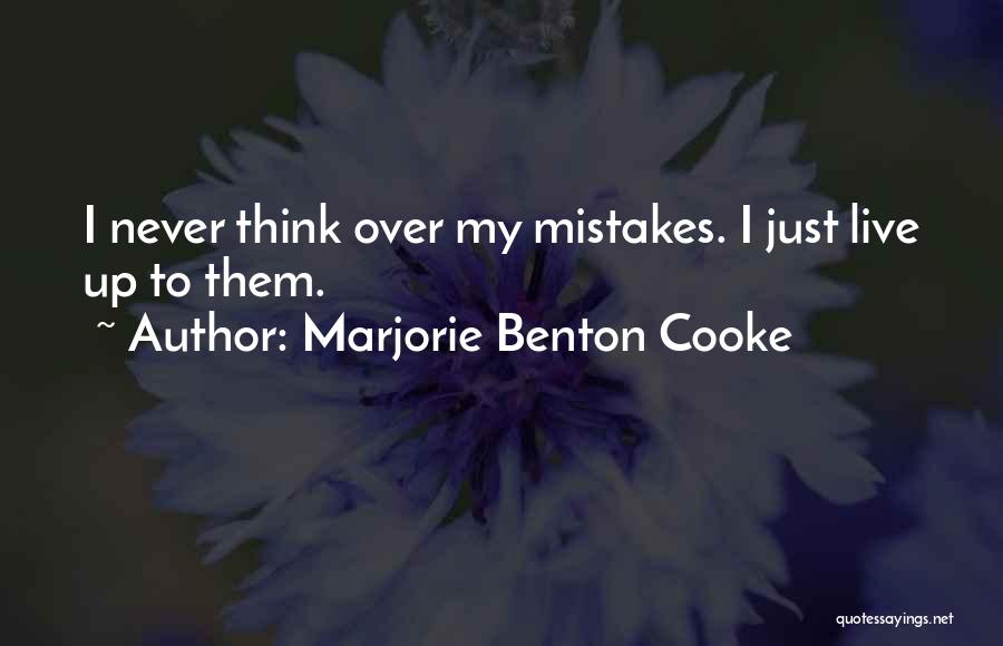 Live Up To Your Mistakes Quotes By Marjorie Benton Cooke