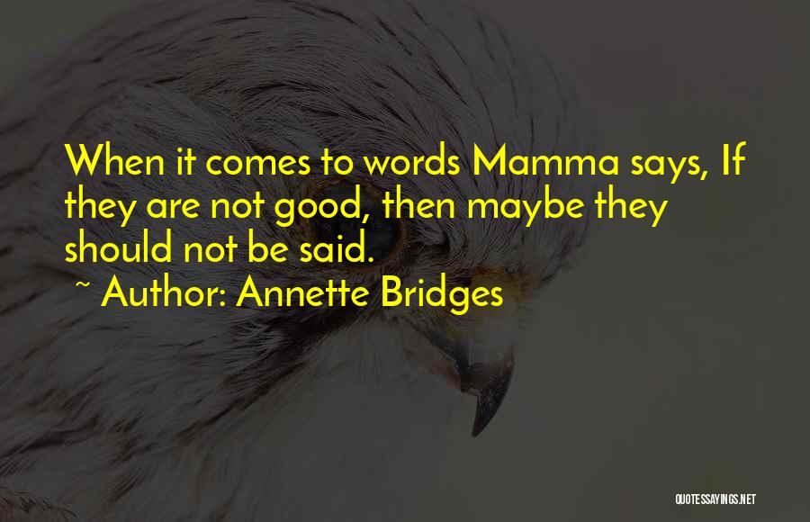 Live Up To Your Words Quotes By Annette Bridges