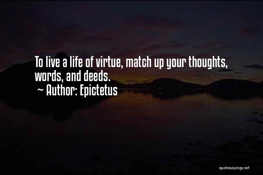 Live Up To Your Words Quotes By Epictetus