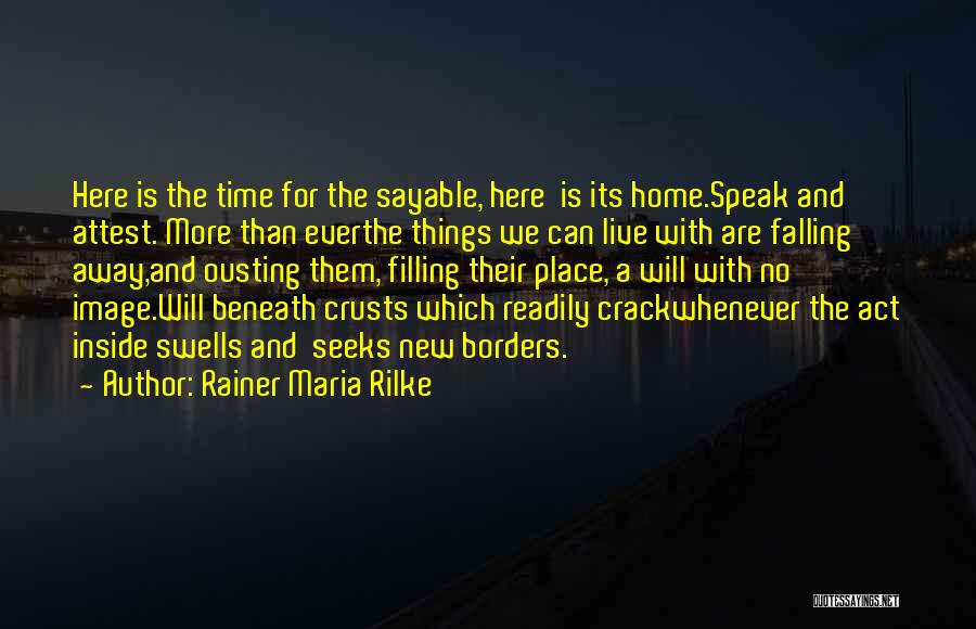 Live Up To Your Words Quotes By Rainer Maria Rilke