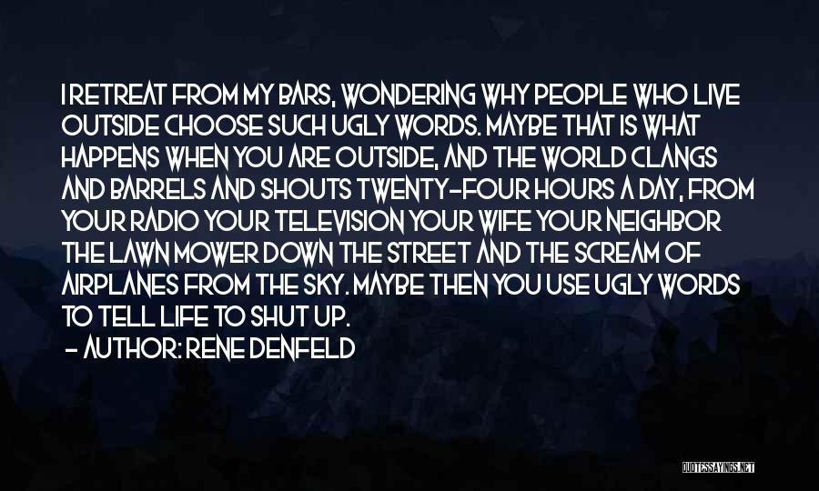 Live Up To Your Words Quotes By Rene Denfeld