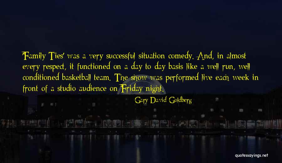 Live Well In The Day Quotes By Gary David Goldberg Live Well In The Day Quotes By Gary David Goldberg
