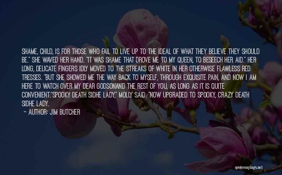 Live What You Believe Quotes By Jim Butcher