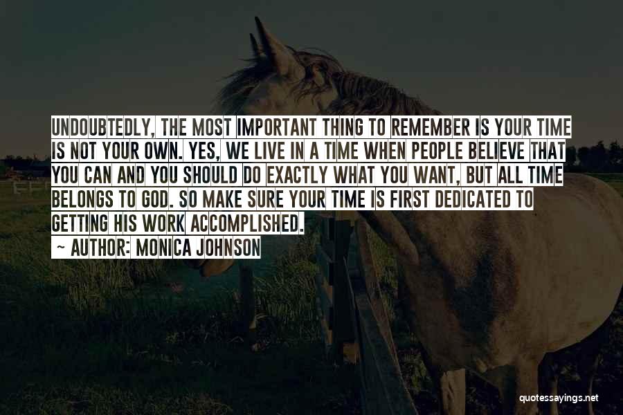 Live What You Believe Quotes By Monica Johnson