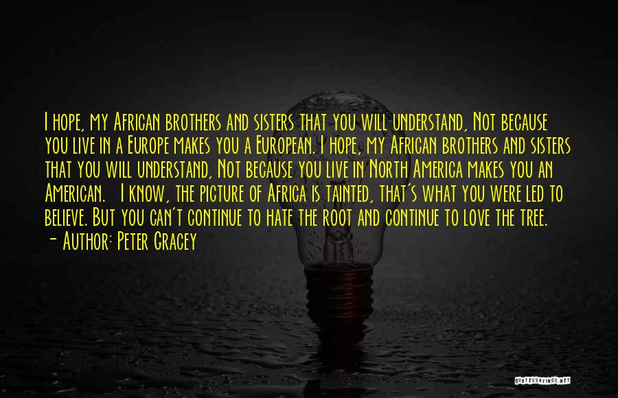 Live What You Believe Quotes By Peter Gracey
