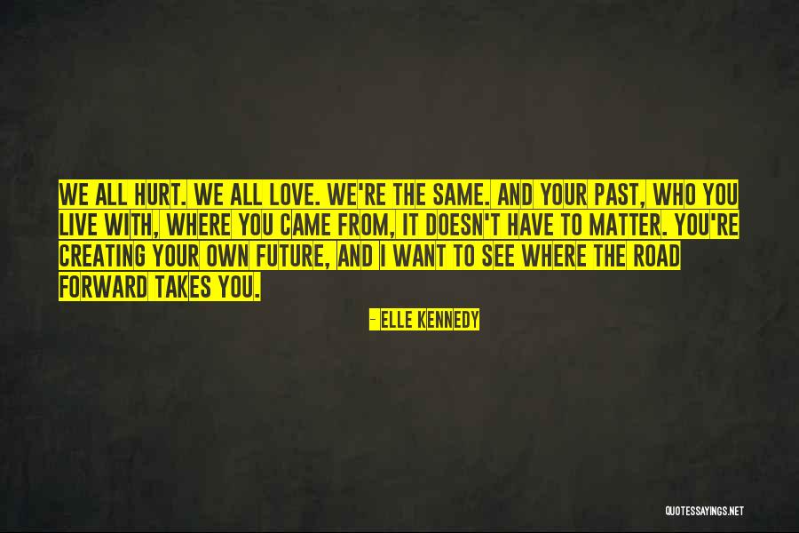 Live Where You Love Quotes By Elle Kennedy Live Where You Love Quotes By Elle Kennedy