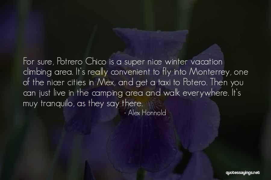 Live Where You Vacation Quotes By Alex Honnold Live Where You Vacation Quotes By Alex Honnold
