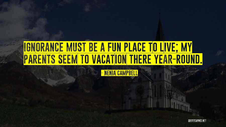 Live Where You Vacation Quotes By Nenia Campbell Live Where You Vacation Quotes By Nenia Campbell
