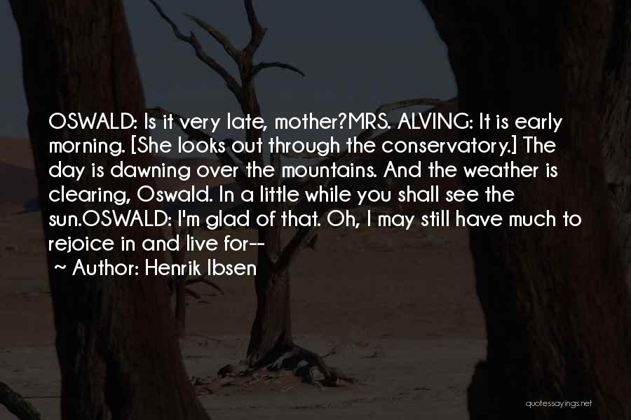 Live While Quotes By Henrik Ibsen