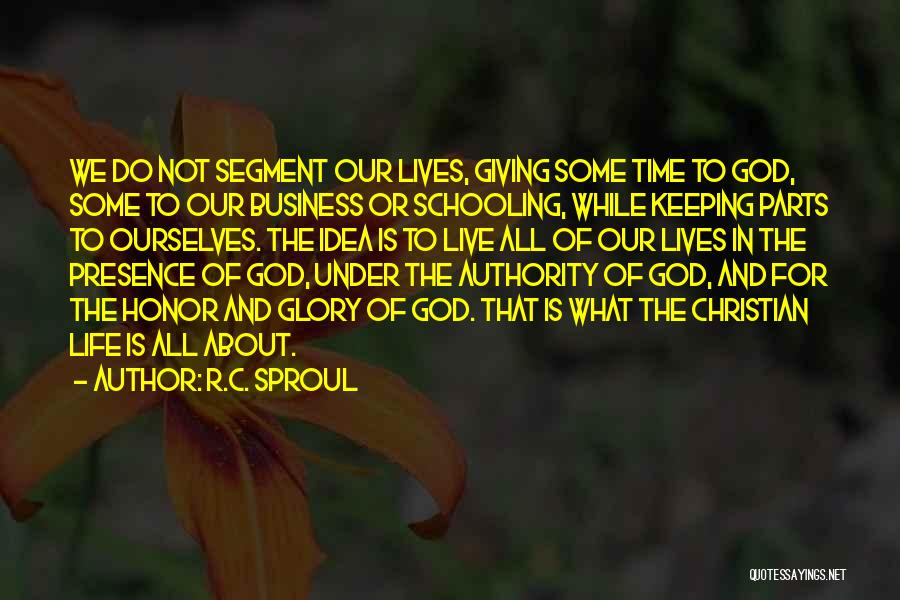 Live While Quotes By R.C. Sproul